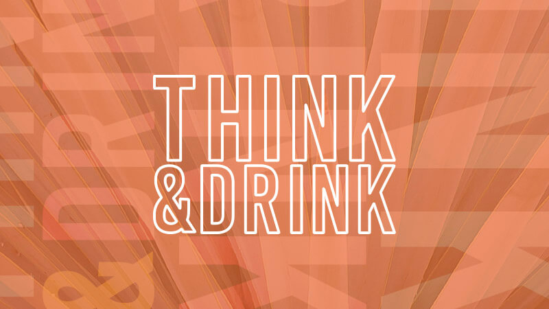 Think + Drink