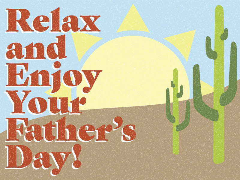 Happy Fathers Day from Desert Botanical Garden